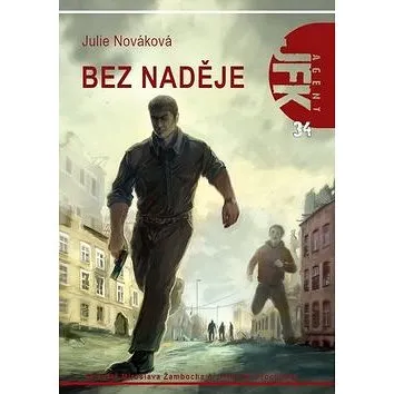 Bez naděje: Agent JFK 34 (978-80-7387-822-1)