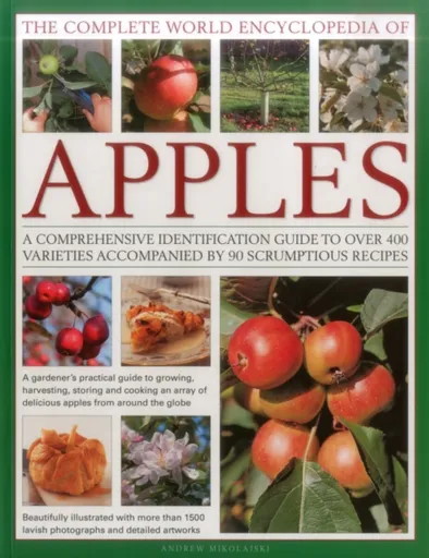 The Complete World Encyclopedia of Apples - Andrew Mikolajski