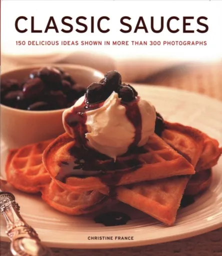 Classic Sauces - Christine Franceová