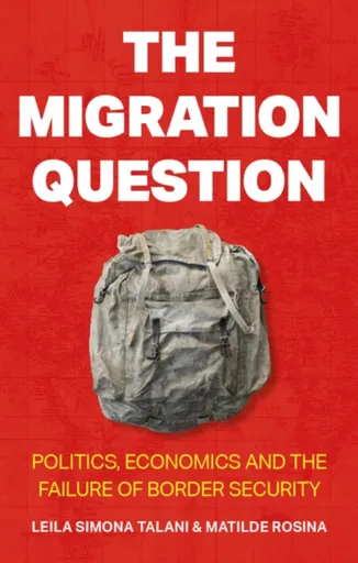 The Migration Question - Leila Simona Talani, Matilde Rosina