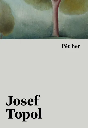 Pět her - Josef Topol