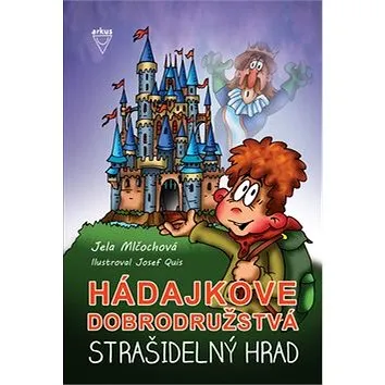 Hádajkove dobrodružstvá Strašidelný hrad (978-80-8103-072-7)