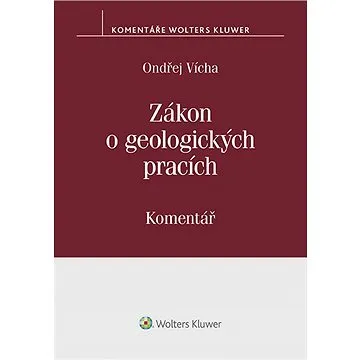 Zákon o geologických pracích (č. 62/1988 Sb.) - komentář (978-80-759-8743-3)