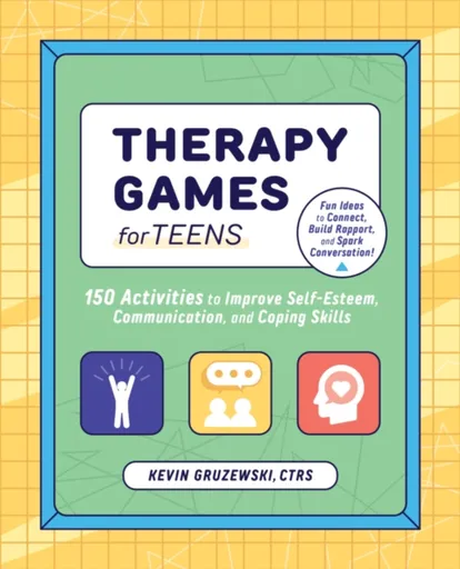Therapy Games for Teens - Kevin Gruzewski