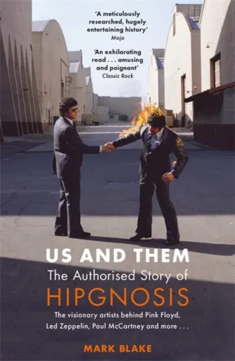 Us and Them: The Authorised Story of Hipgnosis - Mark Blake
