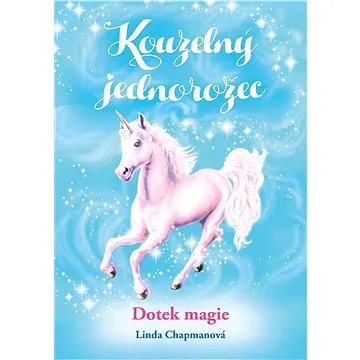 Kouzelný jednorožec: Dotek magie (978-80-264-3904-2)