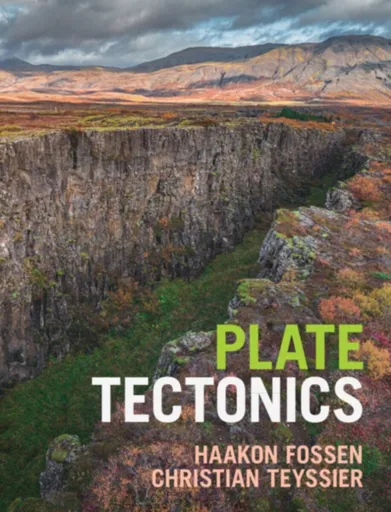 Plate Tectonics - Haakon  Fossen, Christian  Teyssier