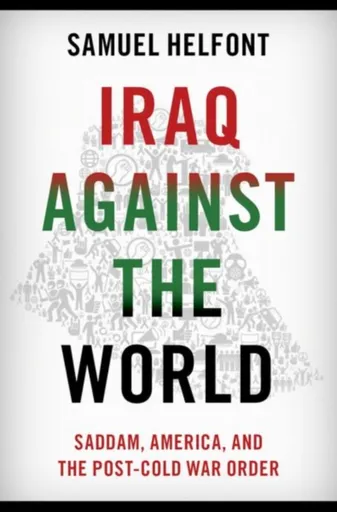 Iraq against the World - Samuel  Helfont