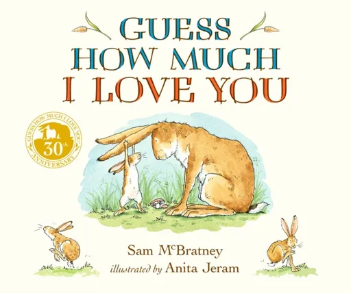 Guess How Much I Love You - Sam McBratney