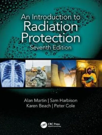 An Introduction to Radiation Protection - Peter Cole, Alan Martin, Sam  Harbison, Karen Beach