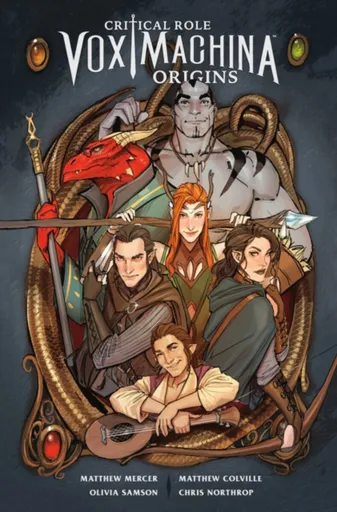 Critical Role: Vox Machina Origins Volume I - Mercer Matthew, Colville Matthew, Samson Olivia, Northrop Chris