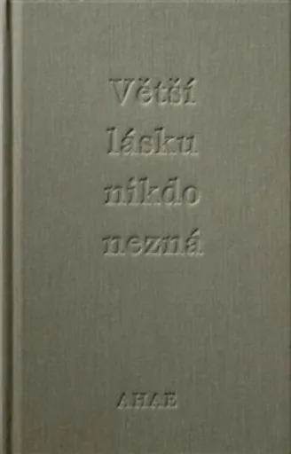 Větší lásku nikdo nezná - Milan Knížák, Ahae