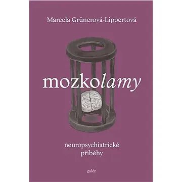 Mozkolamy: Neuropsychiatrické příběhy (978-80-7492-620-4)