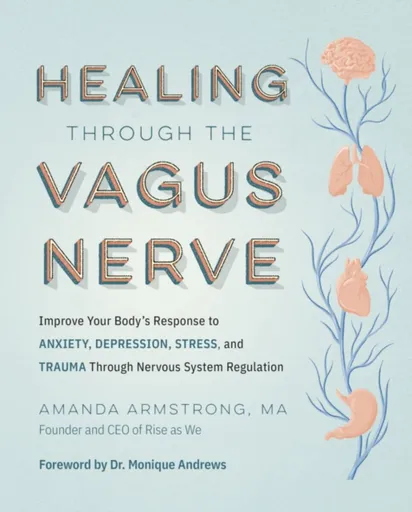 Healing Through the Vagus Nerve - Amanda Armstrong
