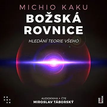 Božská rovnice: Hledání teorie všeho ()