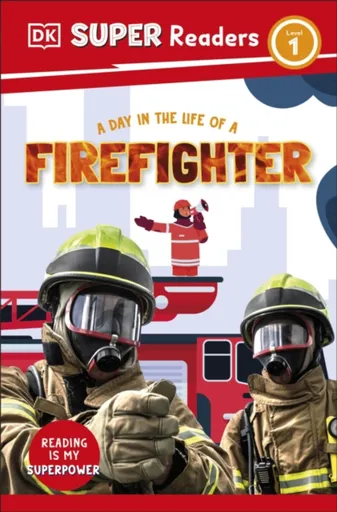 DK Super Readers Level 1 A Day in the Life of a Firefighter - DK