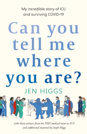 Can You Tell Me Where You Are? - Jen Higgs, Steph Higgs