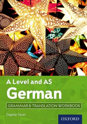 A Level and AS German Grammar & Translation Workbook - Dagmar  Sauer