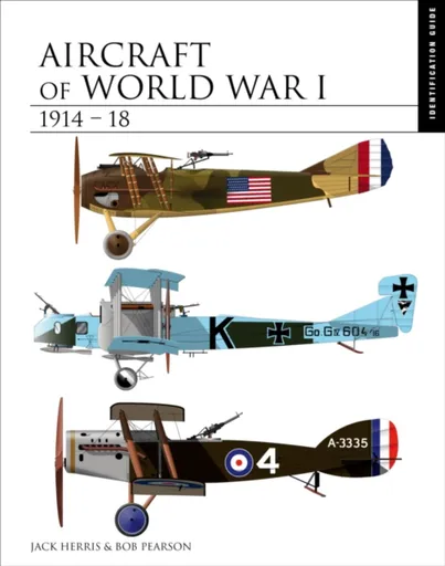 Aircraft of World War I 1914â€“1918 - Jack Herris