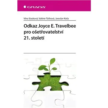 Odkaz Joyce E. Travelbee pro ošetřovatelství 21. století (978-80-271-2206-6)