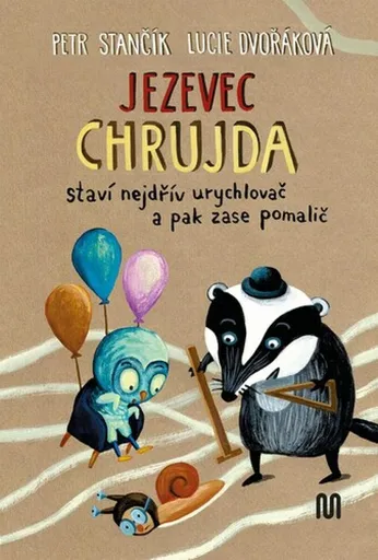 Jezevec Chrujda staví nejdřív urychlovač a pak zase pomalič - Petr Stančík