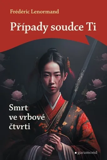 Případy soudce Ti Smrt ve vrbové čtvrti - Frédéric Lenormand