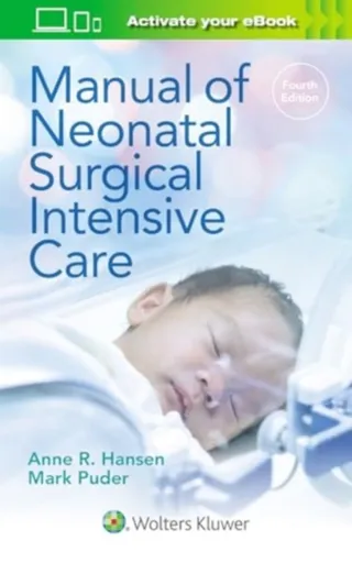 Manual of Neonatal Surgical Intensive Care - Anne R. Hansen, Mark Puder