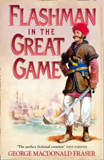 Flashman in the Great Game - Fraser George MacDonald