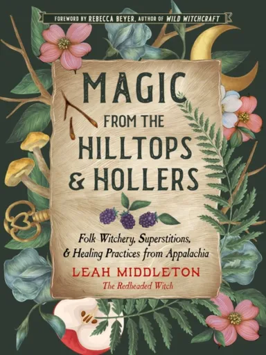 Magic from the Hilltops and Hollers - Leah Middleton
