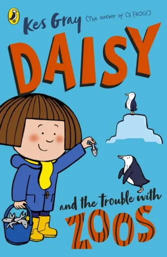 Daisy and the Trouble with Zoos - Kes Gray