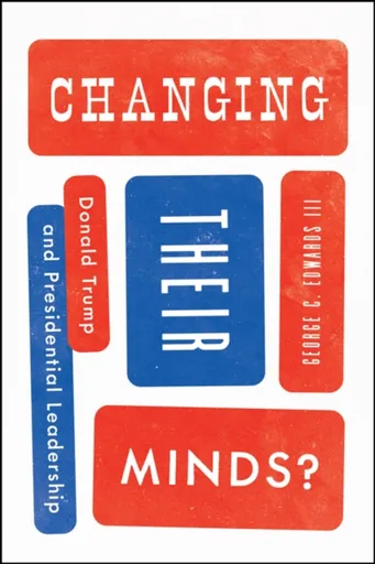 Changing Their Minds? - George C. Edwards III