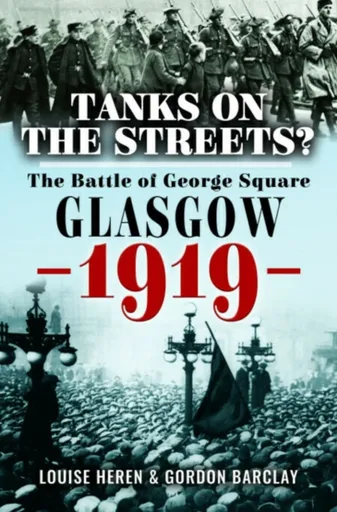 Tanks on the Streets? - Gordon Barclay, Louise Heren