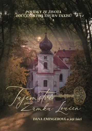 Tajemství zámku Loučeň - Dana Emingerová, Jiří Senohrábek