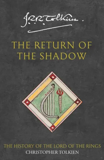 The Return of the Shadow - J. R. R. Tolkien, Christopher Tolkien