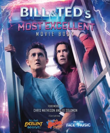 Bill & Ted's Most Excellent Movie Book - Laura J. Shapiro