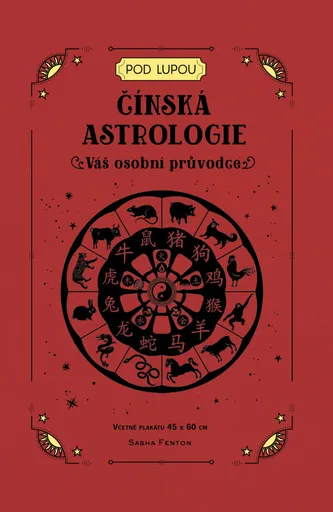 Čínská astrologie: Váš osobní průvodce - Sasha Fentonová