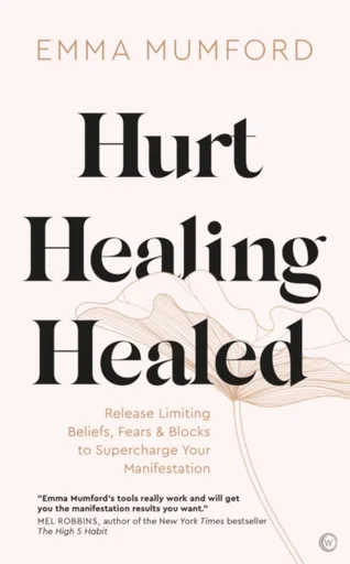 Hurt, Healing, Healed - Emma Mumford