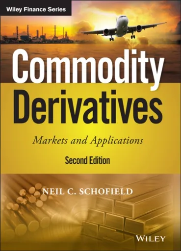 Commodity Derivatives - Neil C.  Schofield