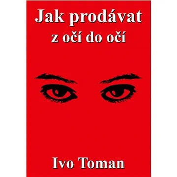 Jak prodávat z očí do očí (978-80-87717-41-7)