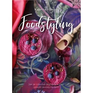 Foodstyling (978-80-264-3339-2)