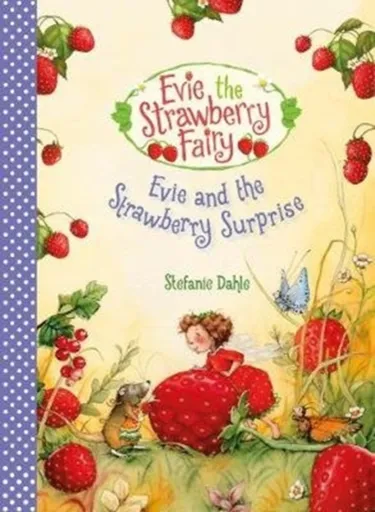 Evie and the Strawberry Surprise - Stefanie Dahle