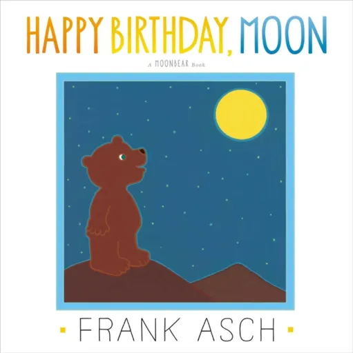 Happy Birthday, Moon - Frank Asch
