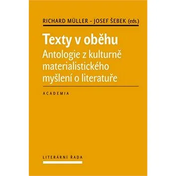 Texty v oběhu: Antologie z kulturně materialistického myšlení o literatuře (978-80-200-2447-3)