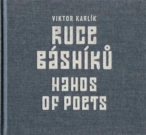 Ruce básníků / Hands of Poets - Viktor Karlík