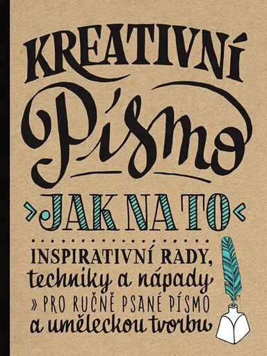 Kreativní písmo - Jak na to - Gabri Joy  Kirkendallová, Shauna Lynn  Panczyszynová, Julie Manwaringová, Laura Lavenderová