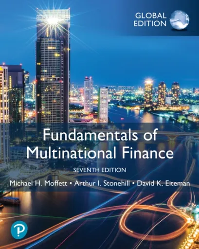 Fundamentals of Multinational Finance, Global Edition - Arthur Stonehill, Michael Moffett, David Eiteman