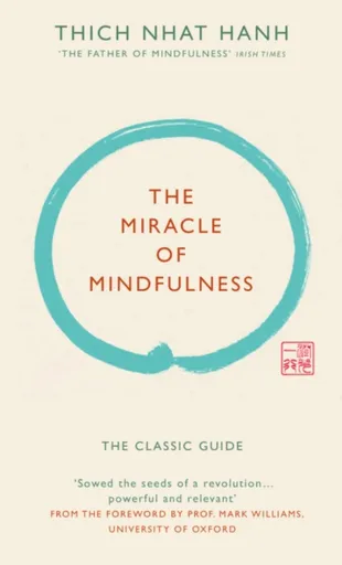 The Miracle of Mindfulness (Gift edition) - Thich Nhat Hanh