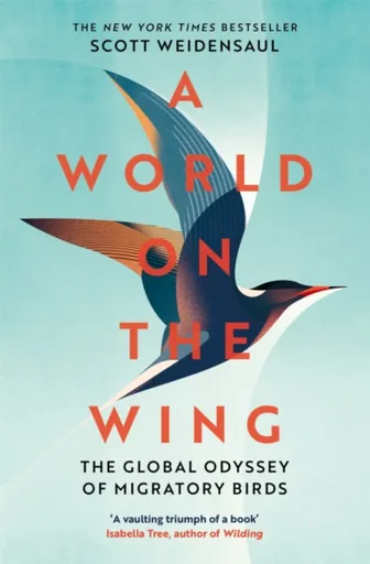 A World on the Wing - Scott Weidensaul