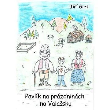 Pavlík na prázdninách na Valašsku (978-80-751-2233-9)