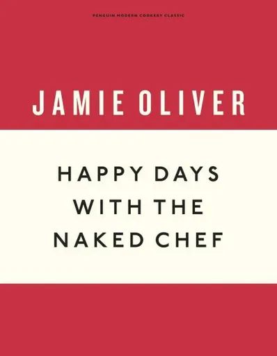 Happy Days with the Naked Chef - Jamie Oliver